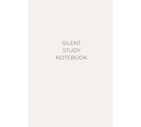 Silent Study Notebook: A Minimalist Lined Notebook for Focused Students, Distraction-Free Studying, and Quiet Productivity