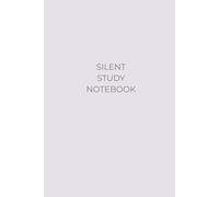 Silent Study Notebook - Lavender Gray Edition: A Minimalist Lined Notebook for Focused Students, Distraction-Free Studying, and Quiet Productivity