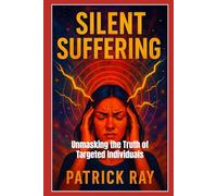 Silent Suffering: Unmasking the Truth of Targeted Individuals