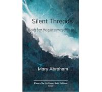 Silent Threads Words from the Quiet Corners of the Soul