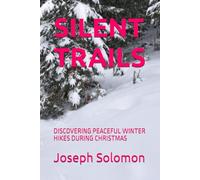SILENT TRAILS: DISCOVERING PEACEFUL WINTER HIKES DURING CHRISTMAS