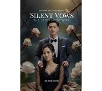 Silent Vows: The CEO's Mute Wife: Bound by duty. Freed by love.