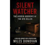 Silent Watcher: The Hidden Horrors of the BTK Killer