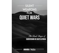 SILENT WEAPONS FOR QUIET WARS: The Final Stages of Subversion in South Africa