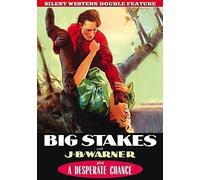 Silent Western Double Feature: Big Stakes 1922 A Desperate Chance 1925 (DVD)