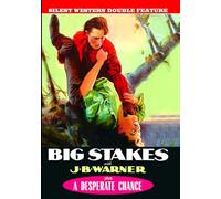 Silent Western Double Feature: Big Stakes 1922 A Desperate Chance 1925 (DVD)