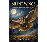 SILENT WINGS: How Long-Eared Owls Hunt in the Dark