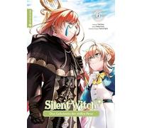 Silent Witch 06: Das Geheimnis der stillen Hexe: 6