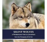 Silent Wolves: A Wordless Visual Journey: Calm, Clear Photography with No Text