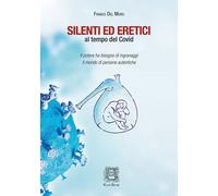 Silenti ed eretici al tempo del Covid