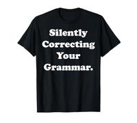 Silently Correcting Your Grammar Funny Saying Maglietta