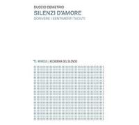Silenzi d'amore. Scrivere i sentimenti taciuti