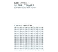 Silenzi d'amore. Scrivere i sentimenti taciuti