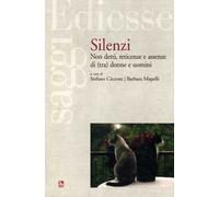 Silenzi. Non detti, reticenze e assenze di (tra) donne e uomini