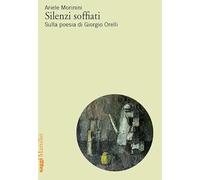 Silenzi soffiati. Sulla poesia di Giorgio Orelli