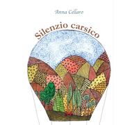 Silenzio carsico. Ediz. illustrata
