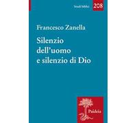 Silenzio dell'uomo e silenzio di Dio. Il motivo del silenzio nella tradizione classica, ebraica e cristiana