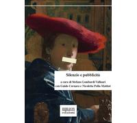 Silenzio e pubblicità - 2025 - Biblion (Saggi)