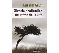 Silenzio e solitudine nel ritmo della vita