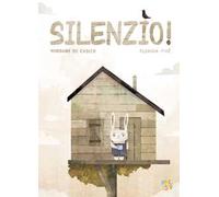 Silenzio! Ediz. a colori