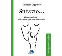 Silenzio... Eloquente afonia e unico apostrofo tra parola e ascolto - Capp...
