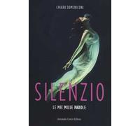 Silenzio. Le miei mille parole