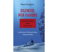 Silenzio, per favore. Racconti su Mosca, Stalin e il Terrore