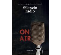 Silenzio Radio: Una nuova indagine per il Commissario Locatelli: 4