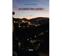 Silenzio tra i vicoli