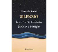 Silenzio tra mare, sabbia, fuoco e tempo