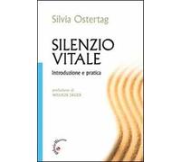 Silenzio vitale. Introduzione e pratica