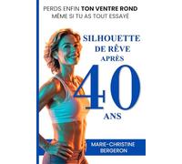 Silhouette de rêve après 40 ans: Perds enfin ton ventre rond même si tu as tout essayé