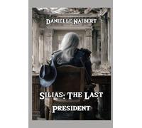 Silias: The Last President