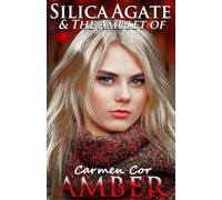 Silica Agate & The Amulet of Amber: Book Five, 3rd Ed, 2025.