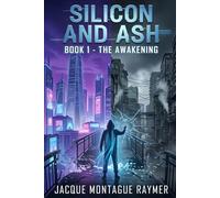 Silicon And Ash: Book 1 Awakening