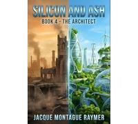 Silicon And Ash: Book4 - The Architect