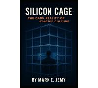 Silicon Cage: The Dark Reality of Startup Culture