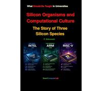 Silicon Organisms and Computational Culture: The Story of Three Silicon Species