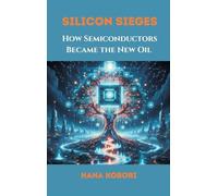 Silicon Sieges: How Semiconductors Became the New Oil
