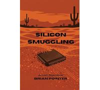 Silicon Smuggling: An Isaac Reyes Novel: 1