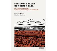 Silicon Valley Confidential: Les coulisses du futur à l'heure de l'intelligence artificielle