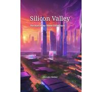 Silicon Valley: The Rise of the Ninth Civilization
