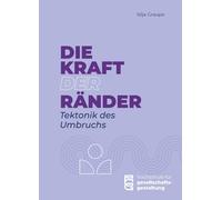 Silja Graupe Die Kraft der Ränder: Tektonik des Umbruchs (Tascabile)