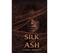 Silk and Ash: 1