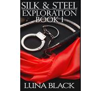 Silk and Steel - Exploration: Book 1