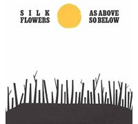 Silk Flowers - As Above So Below