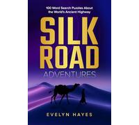 Silk Road Adventures: 100 Word Search Puzzles About the World's Ancient Highway