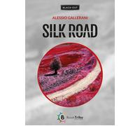 Silk road [Board book] Gallerani, Alessio and Morozzi, Gianluca
