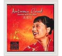 Silk Road Music - Autumn Cloud-Journey With Her Pipa