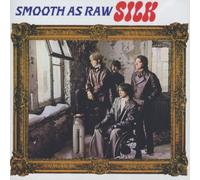 Silk - Smooth As Raw Silk